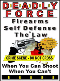 Deadly Force, Firearms Self-defense and the Law